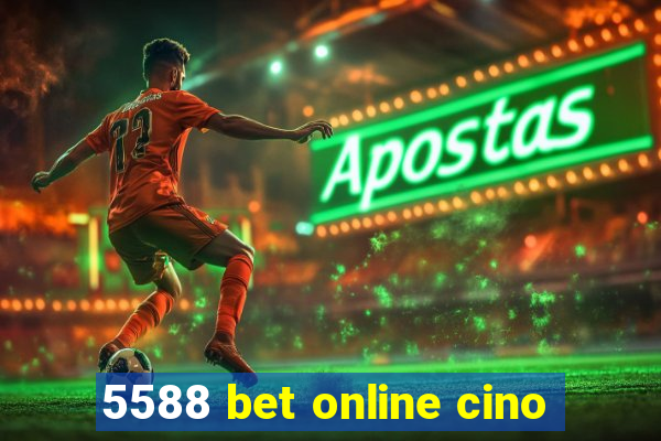 5588 bet online cino